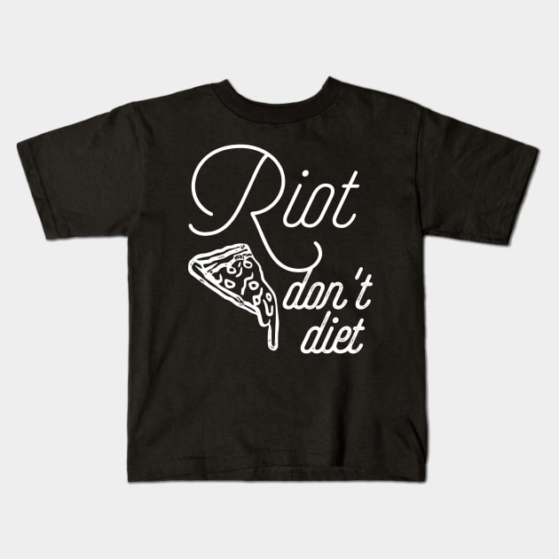 Riot, don't diet Kids T-Shirt by miamia